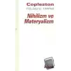 Nihilizm ve Materyalizm Copleston Felsefe Tarihi Çağdaş Felsefe Fichte’den Nietzche’ye Cilt: 7 Bölüm 2