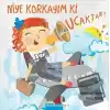 Niye Korkayım ki Uçaktan (Ciltli)