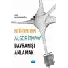 Nörondan Algoritmaya Davranışı Anlamak