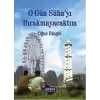 O Gün Sühayı Bırakmayacaktım