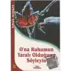 Ona Ruhumun Yaralı Olduğunu Söyleyin