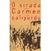 O Sırada Carmen Çalıyordu