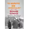 O Soruyu Biz Sormayalım, Ekranın Arkası