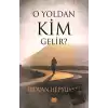 O Yoldan Kim Gelir?