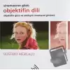 Objektifin Dili - Sinemacının Gözü (Ciltli)