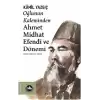 Oğlunun Kaleminden Ahmet Midhat Efendi ve Dönemi