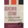 Öğretmen Eğitimi ve Öğretimde Yaklaşımlar