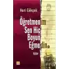 Öğretmenim Sen Hiç Boyun Eğmedin 1. Kitap