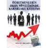 Öğretmenlerin Okul Yönetiminde Kararlara Katılımı