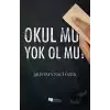 Okul Mu Yok Ol Mu?