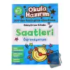 Okula Hazırım 11: Pekiştirme Kitabı Saatleri Öğreniyorum