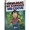 Okuldaki Üç Canavar Bir Çocuk: Vam – Kurt – Zom