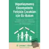 Olgunlaşmamış Ebeveynlerin Yetişin Çocukları için Öz-Bakım