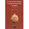 Olive Oil and Wine Production in Aegean and Mediterranean in Antiquity