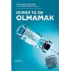 Olmak Ya Da Olmamak