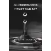 Ölümden Önce Hayat Var Mı?