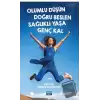 Olumlu Düşün Doğru Beslen Sağlıklı Yaşa Genç Kal