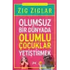 Olumsuz Bir Dünyada Olumlu Çocuklar Yetiştirmek