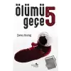 Ölümü 5 Geçe