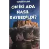 On İki Ada Nasıl Kaybedildi?