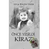 Önce Yeşildi Kiraz