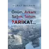 Önüm, Arkam, Sağım, Solum ?Arikat