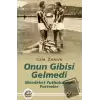 Onun Gibisi Gelmedi