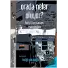 Orada Neler Oluyor?