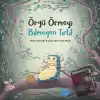 Örgü Örmeyi Bilmeyen Tırtıl