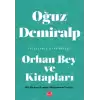 Orhan Bey ve Kitapları - Bir Orhan Pamuk Okurunun Notları