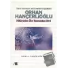 Orhan Hançerlioğlu - Hikayeden Öte Romandan Beri