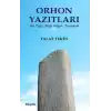 Orhon Yazıtları (Kül Tiğin, Bilge Kağan, Tunyukuk)