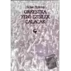 Orkestra Yeni Ezgiler Çalacak