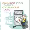 Osman Hamdi Bey’den Picasso’ya Çocuklar için Sanat