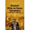 Osmanlı Bilim ve Savaş Teknolojisi