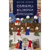 Osmanlı Biliminin Öncüleri