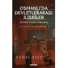 Osmanlıda Devletlerarası İlişkiler ve Siyaset Yaşam Yenileşme (Ciltli)