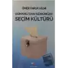 Osmanlıdan Günümüze Seçim Kültürü