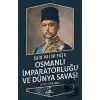 Osmanlı İmparatorluğu ve Dünya Savaşı