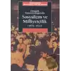 Osmanlı İmparatorluğu’nda Sosyalizm ve Milliyetçilik 1876-1923