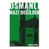 Osmanlı Mazi Değildir