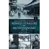 Osmanlının Son 40 Yılında Rumeli Türkleri ve Müslümanları