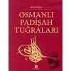 Osmanlı Padişah Tuğraları (Ciltli)