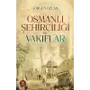 Osmanlı Şehirciliği ve Vakıflar