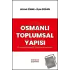 Osmanlı Toplumsal Yapısı: Kuruluştan Dağılışa Bir Çözümleme Denemesi