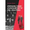 Osmanlı’dan Cumhuriyet’e Dış Politika