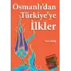 Osmanlı’dan Türkiye’ye İlkler