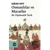 Osmanlılar ve Macarlar - Bir Diplomatik Tarih