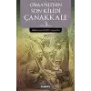 Osmanlı’nın Son Kilidi Çanakkale 3