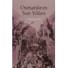 Osmanlının Son Yılları